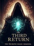 The Third Return of the Necrotic Magic Armiger